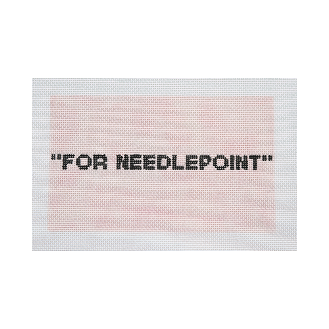 "For Needlepoint"