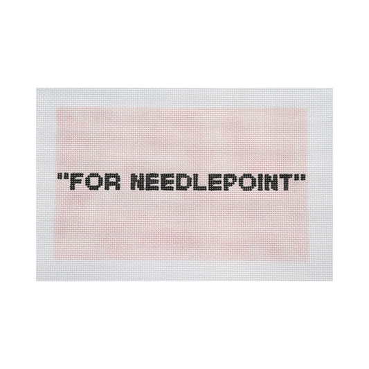 "For Needlepoint"